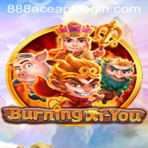 Unveiling the Adventure of BurningXiYou: A Game of Strategy, Skill, and Surprises