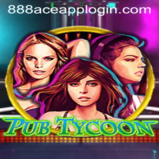 Exploring the Exciting World of PubTycoon at 888ACE.COM